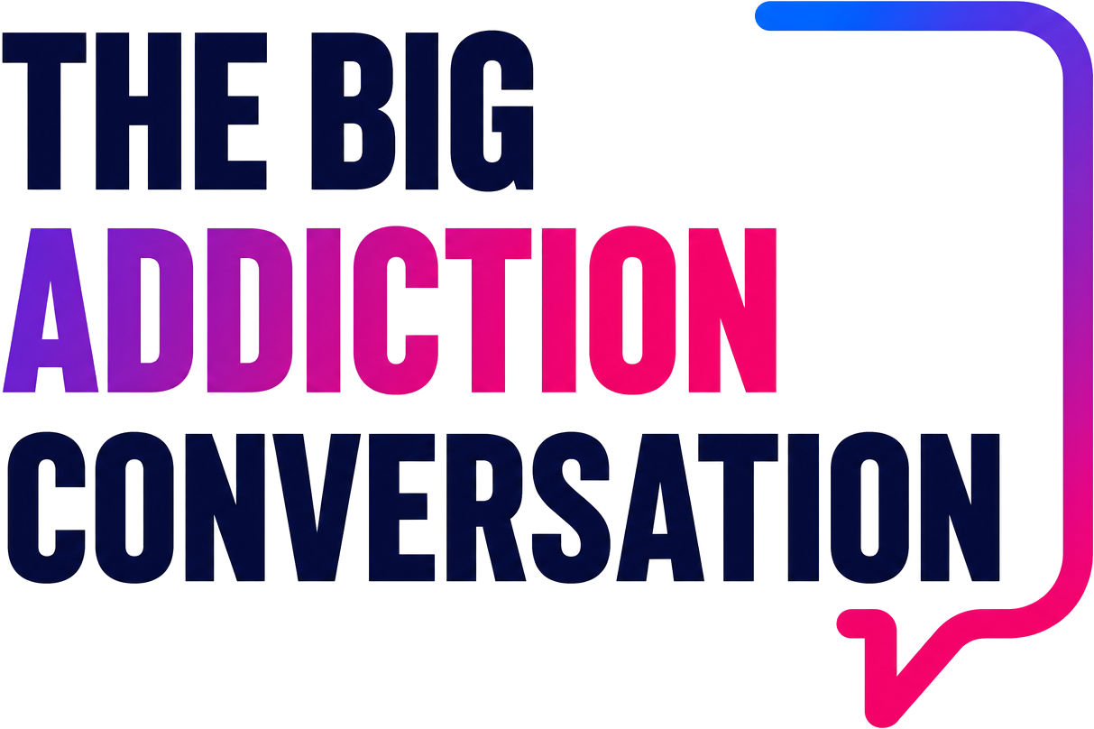 The Big Addiction Conversation